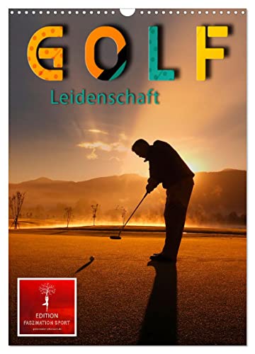Golf Leidenschaft (Wandkalender 2025 DIN A3 hoch), CALVENDO Monatskalender von CALVENDO