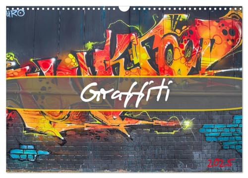 Graffiti (Wandkalender 2025 DIN A3 quer), CALVENDO Monatskalender: Schillernde bunte Farben und originelle Bilder zeichnen die Graffiti-Kunstszene ... aus der Dresdner-Neustadt. (CALVENDO Orte) von CALVENDO