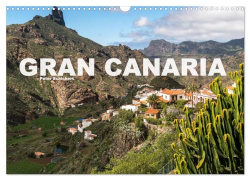 Gran Canaria (Wandkalender 2025 DIN A3 quer), CALVENDO Monatskalender: Die beliebte Urlaubsinsel in einem farbenfrohen Kalender vom Reisefotografen Peter Schickert. (CALVENDO Orte) von CALVENDO