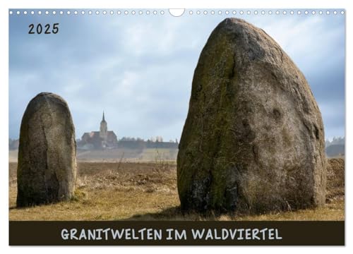 Granitwelten im Waldviertel (Wandkalender 2025 DIN A3 quer), CALVENDO Monatskalender von CALVENDO