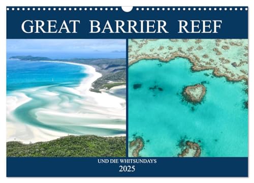 Great Barrier Reef und die Whitsundays (Wandkalender 2025 DIN A3 quer), CALVENDO Monatskalender von CALVENDO