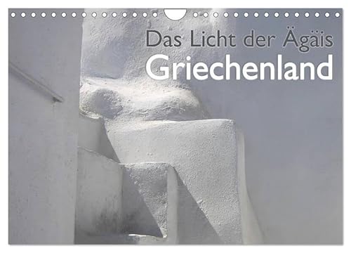 Griechenland - Das Licht der Ägäis (Wandkalender 2026 DIN A4 quer), CALVENDO Monatskalender: Die Kykladen Inseln Santorini, Mykonos, Paros, Naxos, ... sind immer eine Reise wert! (CALVENDO Orte) von Calvendo