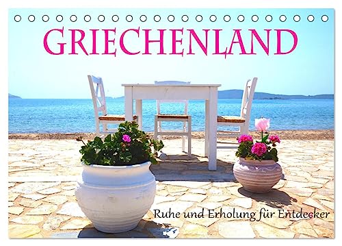 Griechenland Ruhe und Erholung für Entdecker (Tischkalender 2025 DIN A5 quer), CALVENDO Monatskalender von CALVENDO