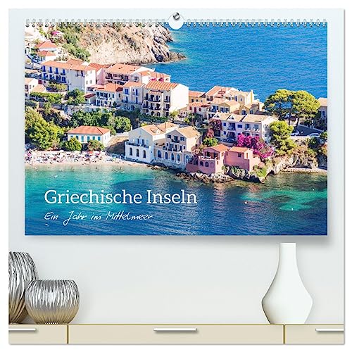 Griechische Inseln - Ein Jahr im Mittelmeer (hochwertiger Premium Wandkalender 2025 DIN A2 quer), Kunstdruck in Hochglanz von CALVENDO