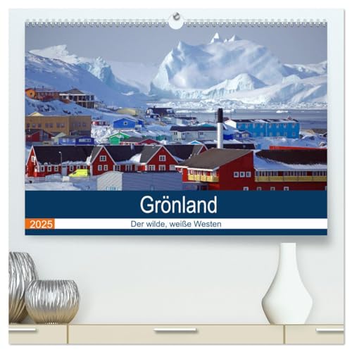 Grönland - Der wilde, weiße Westen (hochwertiger Premium Wandkalender 2025 DIN A2 quer), Kunstdruck in Hochglanz von CALVENDO