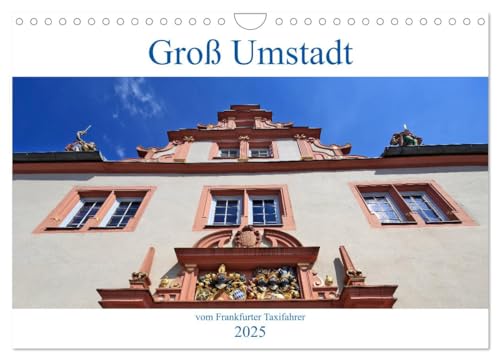 Groß Umstadt vom Frankfurter Taxifahrer (Wandkalender 2025 DIN A4 quer), CALVENDO Monatskalender von CALVENDO