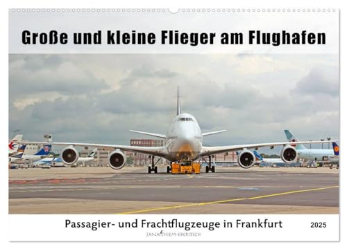 Große und kleine Flieger am Flughafen (Wandkalender 2025 DIN A2 quer), CALVENDO Monatskalender von CALVENDO