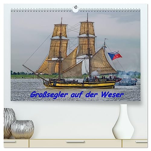 Großsegler auf der Weser (hochwertiger Premium Wandkalender 2025 DIN A2 quer), Kunstdruck in Hochglanz von CALVENDO