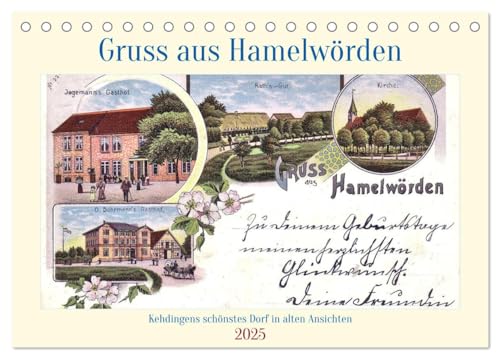 Gruss aus Hamelwörden - Kehdingens schönstes Dorf in alten Ansichten (Tischkalender 2025 DIN A5 quer), CALVENDO Monatskalender von CALVENDO