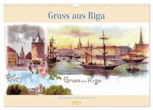Gruss aus Riga - Historische Ansichtskarten (Wandkalender 2025 DIN A3 quer), CALVENDO Monatskalender von CALVENDO