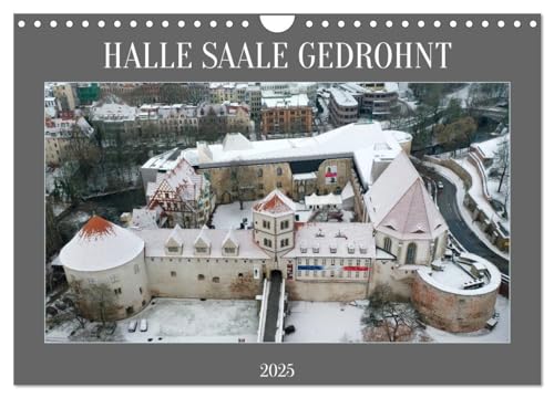 HALLE SAALE GEDROHNT 2025 (Wandkalender 2025 DIN A4 quer), CALVENDO Monatskalender von CALVENDO
