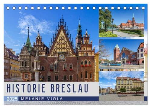 HISTORIE BRESLAU (Tischkalender 2025 DIN A5 quer), CALVENDO Monatskalender von CALVENDO