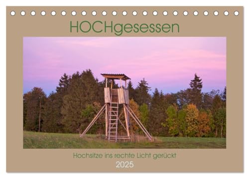HOCHgesessen (Tischkalender 2025 DIN A5 quer), CALVENDO Monatskalender: Hochsitze zu allen Jahreszeiten (CALVENDO Natur) von Calvendo