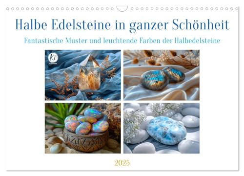 Halbe Edelsteine in ganzer Schönheit (Wandkalender 2025 DIN A3 quer), CALVENDO Monatskalender von CALVENDO