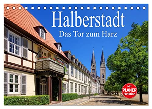 Halberstadt - Das Tor zum Harz (Tischkalender 2025 DIN A5 quer), CALVENDO Monatskalender von CALVENDO