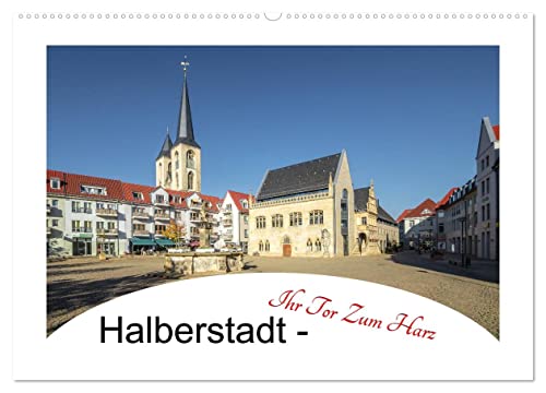 Halberstadt - Ihr Tor zum Harz (Wandkalender 2025 DIN A2 quer), CALVENDO Monatskalender von CALVENDO