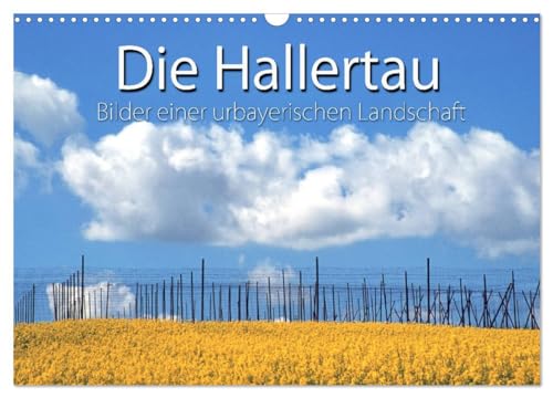 Hallertau (Wandkalender 2025 DIN A3 quer), CALVENDO Monatskalender: Stille, reizvolle Landschaft im Herzen Bayerns. (CALVENDO Natur)