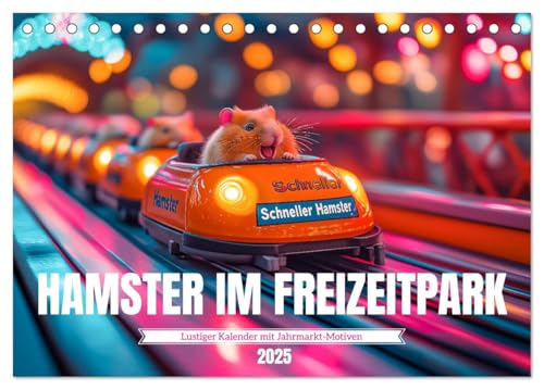 Hamster im Freizeitpark - Lustiger Kalender mit Jahrmarkt-Motiven (Tischkalender 2025 DIN A5 quer), CALVENDO Monatskalender von CALVENDO