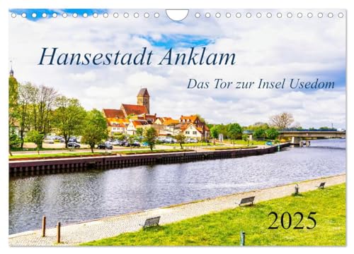 Hansestadt Anklam. Das Tor zur Insel Usedom (Wandkalender 2025 DIN A4 quer), CALVENDO Monatskalender von CALVENDO