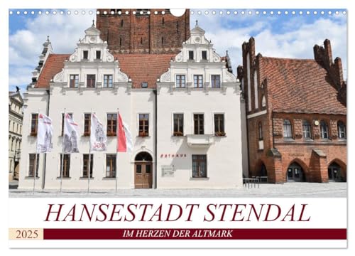 Hansestadt Stendal (Wandkalender 2025 DIN A3 quer), CALVENDO Monatskalender
