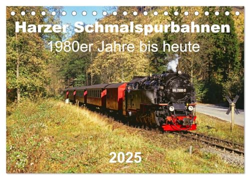 Harzer Schmalspurbahnen 1980er Jahre bis heute (Tischkalender 2025 DIN A5 quer), CALVENDO Monatskalender von CALVENDO