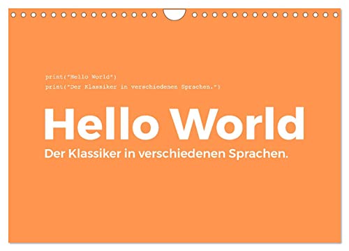 Hello World - Der Klassiker in verschiedenen Sprachen. (Wandkalender 2025 DIN A4 quer), CALVENDO Monatskalender von CALVENDO
