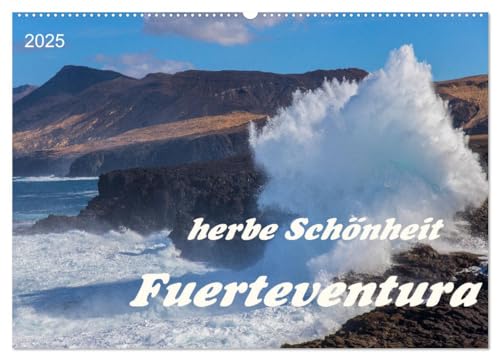 Herbe Schönheit Fuerteventura (Wandkalender 2025 DIN A2 quer), CALVENDO Monatskalender: Die älteste und zweitgrößte der kanarischen Inseln (CALVENDO Orte) von Calvendo