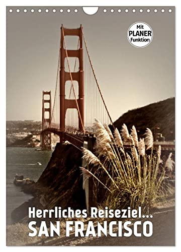 Herrliches Reiseziel... SAN FRANCISCO (Wandkalender 2025 DIN A4 hoch), CALVENDO Monatskalender von CALVENDO