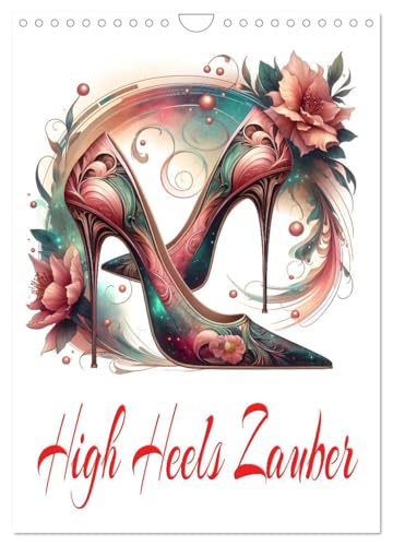 High Heels Zauber (Wandkalender 2025 DIN A4 hoch), CALVENDO Monatskalender von CALVENDO