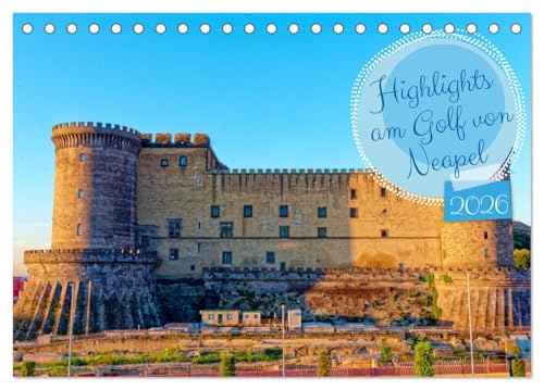 Highlights am Golf von Neapel (Tischkalender 2026 DIN A5 quer), CALVENDO Monatskalender von CALVENDO