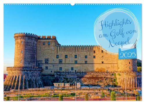 Highlights am Golf von Neapel (Wandkalender 2025 DIN A2 quer), CALVENDO Monatskalender von CALVENDO