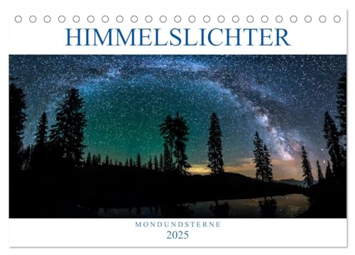 Himmelslichter - Mond und Sterne (Tischkalender 2025 DIN A5 quer), CALVENDO Monatskalender von CALVENDO
