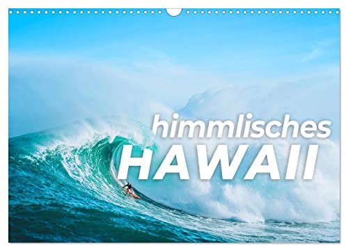Himmlisches Hawaii (Wandkalender 2025 DIN A3 quer), CALVENDO Monatskalender von CALVENDO