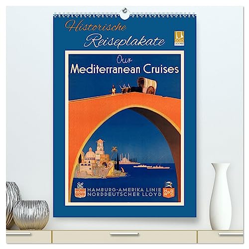 Historische Reiseplakate (hochwertiger Premium Wandkalender 2025 DIN A2 hoch), Kunstdruck in Hochglanz von CALVENDO