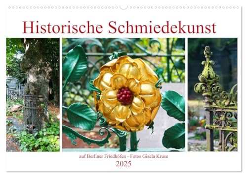 Historische Schmiedekunst auf Berliner Friedhöfen (Wandkalender 2025 DIN A2 quer), CALVENDO Monatskalender von CALVENDO