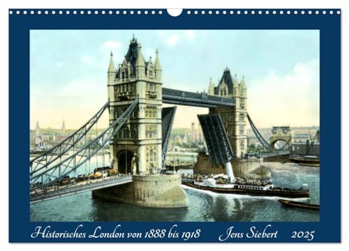 Historisches London von 1888 bis 1918 (Wandkalender 2025 DIN A3 quer), CALVENDO Monatskalender von CALVENDO