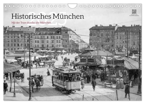 Historisches München - Mit der Tram durchs alte München (Wandkalender 2025 DIN A4 quer), CALVENDO Monatskalender von CALVENDO