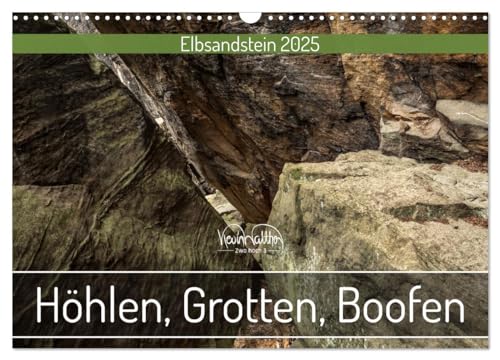Höhlen, Grotten, Boofen - Elbsandstein (Wandkalender 2025 DIN A3 quer), CALVENDO Monatskalender: Faszinierende Höhlenwelten aus Sandstein (CALVENDO Natur) von Calvendo