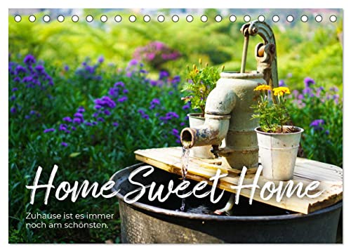 Home Sweet Home - Zuhause ist es immer noch am schönsten. (Tischkalender 2025 DIN A5 quer), CALVENDO Monatskalender: Zuhause ist ein Gefühl. (CALVENDO Orte) von Calvendo