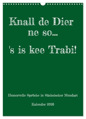 Humorvoller Mundartkalender Sachsen (Wandkalender 2026 DIN A3 hoch), CALVENDO Monatskalender von CALVENDO