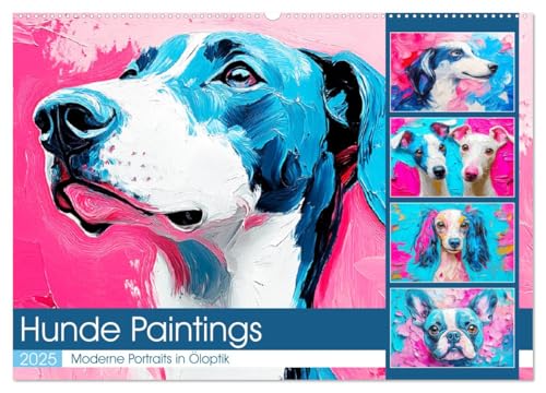Hunde Paintings. Moderne Portraits in Öloptik (Wandkalender 2025 DIN A2 quer), CALVENDO Monatskalender von CALVENDO