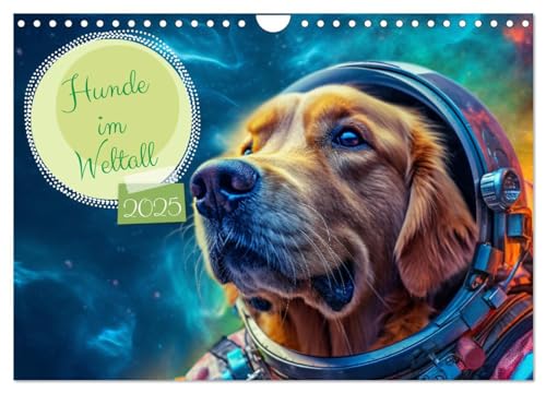 Hunde im Weltall (Wandkalender 2025 DIN A4 quer), CALVENDO Monatskalender von CALVENDO