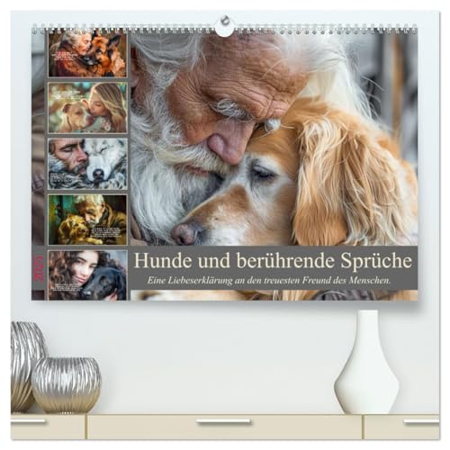 Hunde und berührende Sprüche (hochwertiger Premium Wandkalender 2025 DIN A2 quer), Kunstdruck in Hochglanz