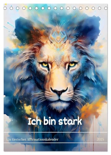 Ich bin stark - Ein tierischer Affirmationskalender (Tischkalender 2025 DIN A5 hoch), CALVENDO Monatskalender von CALVENDO