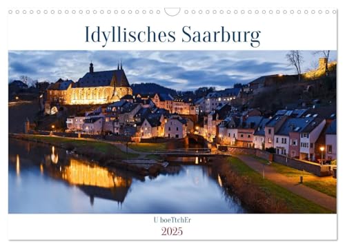 Idyllisches Saarburg (Wandkalender 2025 DIN A3 quer), CALVENDO Monatskalender