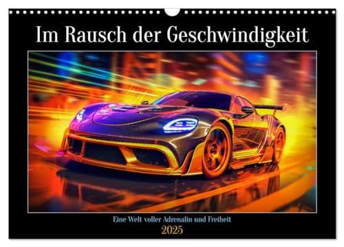 Im Rausch der Geschwindigkeit (Wandkalender 2025 DIN A3 quer), CALVENDO Monatskalender von CALVENDO