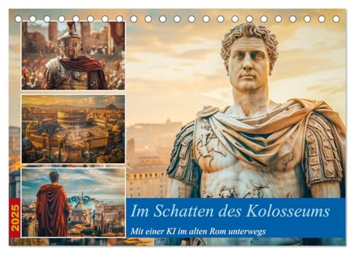 Im Schatten des Kolosseums (Tischkalender 2025 DIN A5 quer), CALVENDO Monatskalender von CALVENDO