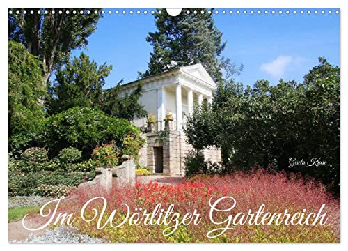 Im Wörlitzer Gartenreich (Wandkalender 2025 DIN A3 quer), CALVENDO Monatskalender von CALVENDO