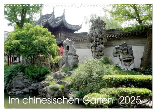 Im chinesischen Garten (Wandkalender 2025 DIN A3 quer), CALVENDO Monatskalender von CALVENDO