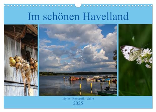 Im schönen Havelland (Wandkalender 2025 DIN A3 quer), CALVENDO Monatskalender: Idyllische Landschaften, gemütliche Dörfer, weite Seen und der ... Region Deutschlands (CALVENDO Natur) von CALVENDO